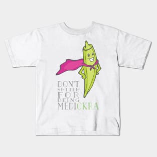 Don't Be Medi-Okra! Kids T-Shirt